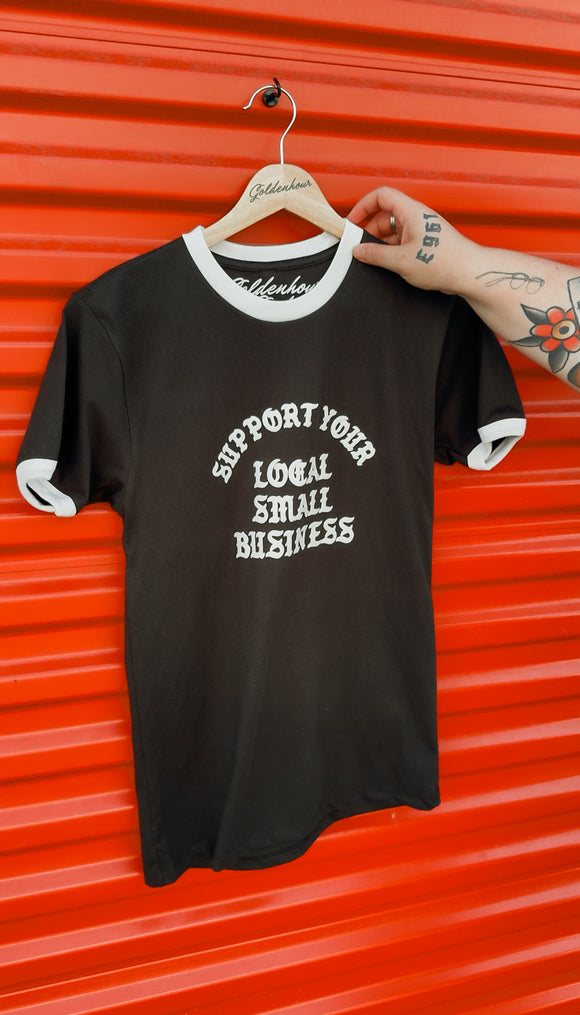 T SHIRT - SUPPORT YOUR LOCAL SMALL BUSINESS
