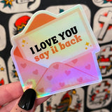 STICKER - I LOVE YOU, SAY IT BACK (HOLOGRAPHIC)